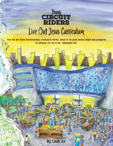 Young Circuit Riders: Live Out Jesus Curriculum